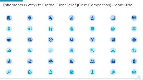 Entrepreneurs Ways To Create Client Belief Case Competition Icons Slide Clipart PDF