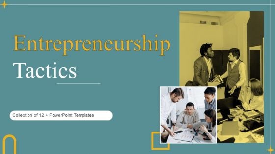 Entrepreneurship Tactics Ppt PowerPoint Presentation Complete Deck With Slides