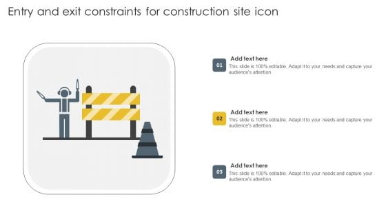 Entry And Exit Constraints For Construction Site Icon Designs PDF