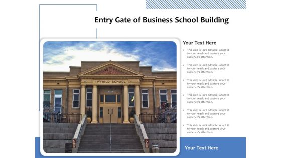 Entry Gate Of Business School Building Ppt PowerPoint Presentation Icon Slides PDF