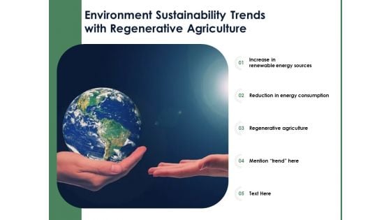 Environment Sustainability Trends With Regenerative Agriculture Ppt PowerPoint Presentation Styles Backgrounds PDF