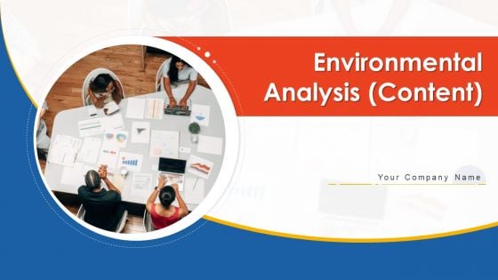 Environmental Analysis Content Ppt PowerPoint Presentation Complete Deck With Slides