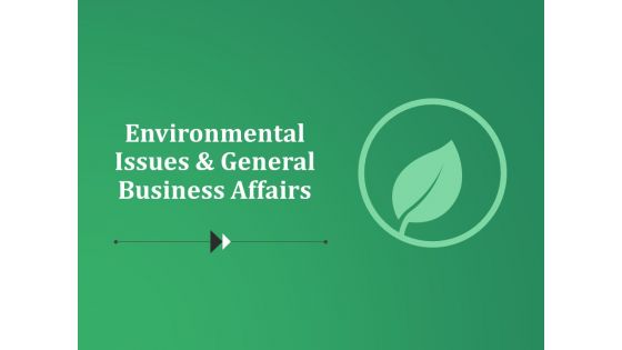 Environmental Issues And General Business Affairs Ppt PowerPoint Presentation Good