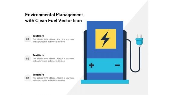 Environmental Management With Clean Fuel Vector Icon Ppt PowerPoint Presentation File Slides PDF