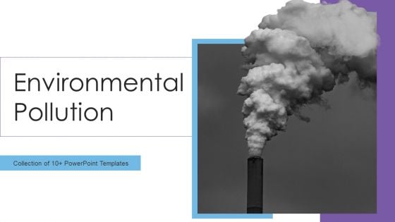 Environmental Pollution Ppt PowerPoint Presentation Complete With Slides