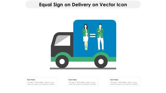 Equal Sign On Delivery On Vector Icon Ppt PowerPoint Presentation Gallery Design Templates PDF