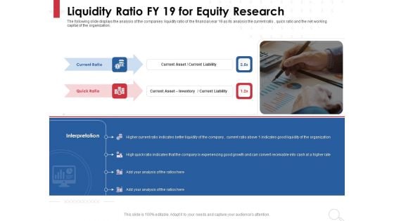 Equity Analysis Project Liquidity Ratio FY 19 For Equity Research Ppt PowerPoint Presentation Model Objects PDF