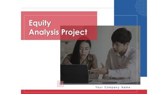 Equity Analysis Project Ppt PowerPoint Presentation Complete Deck With Slides