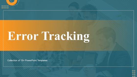 Error Tracking Ppt PowerPoint Presentation Complete Deck With Slides