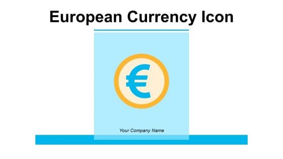 European Currency Icon Ppt PowerPoint Presentation Complete Deck