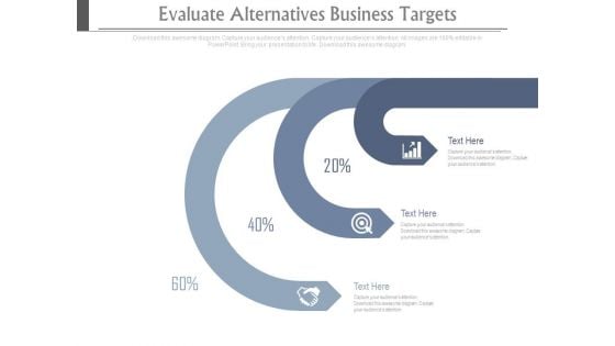 Evaluate Alternatives Business Targets Ppt Slides