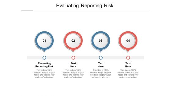 Evaluating Reporting Risk Ppt PowerPoint Presentation File Inspiration Cpb