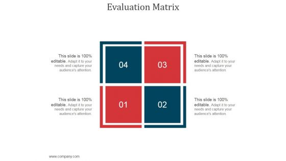 Evaluation Matrix Ppt PowerPoint Presentation Design Templates