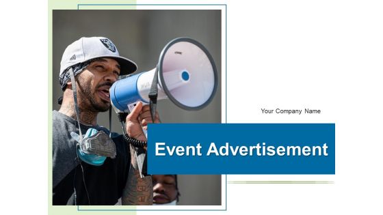 Event Advertisement Business Marketing Ppt PowerPoint Presentation Complete Deck
