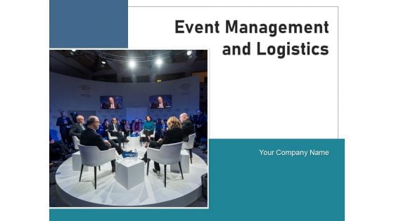 Event Management And Logistics Management Plan Ppt PowerPoint Presentation Complete Deck