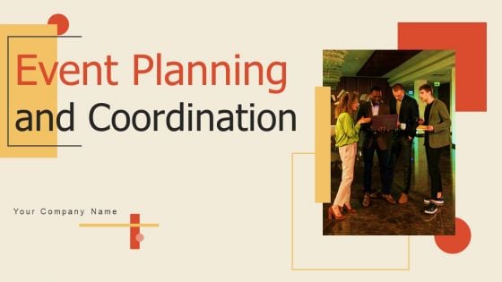 Event Planning And Coordination Ppt PowerPoint Presentation Complete Deck With Slides