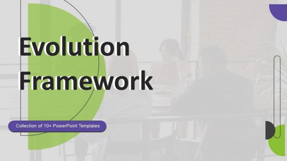Evolution Framework Ppt PowerPoint Presentation Complete Deck With Slides Evolution Framework Ppt PowerPoint Presentation Complete Deck With Slides