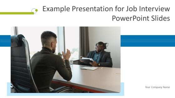 Example Presentation For Job Interview PowerPoint Slides Ppt PowerPoint Presentation Complete Deck With Slides