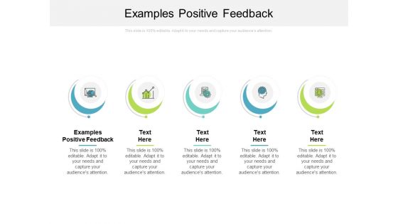 Examples Positive Feedback Ppt PowerPoint Presentation Show Graphics Example Cpb