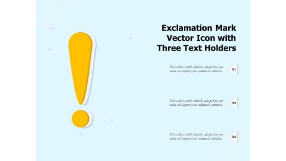Exclamation Mark Vector Icon With Three Text Holders Ppt PowerPoint Presentation Show Example Introduction PDF
