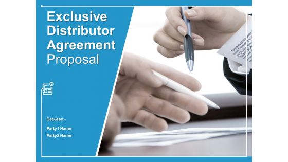 Exclusive Distributor Agreement Proposal Ppt PowerPoint Presentation Complete Deck With Slides