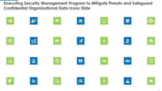 Executing Security Management Program To Mitigate Threats And Safeguard Confidential Organizational Data Icons Slide Inspiration PDF