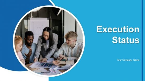 Execution Status Ppt PowerPoint Presentation Complete Deck With Slides Execution Status Ppt PowerPoint Presentation Complete Deck With Slides