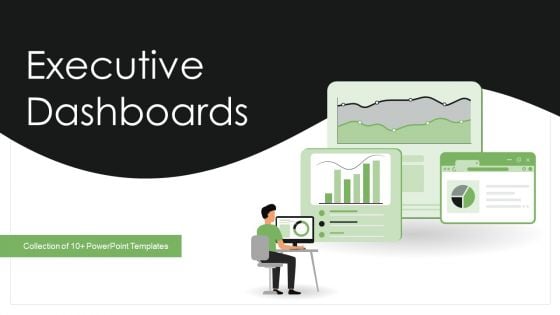 Executive Dashboards Ppt PowerPoint Presentation Complete Deck With Slides