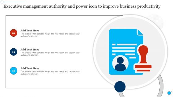 Executive Management Authority And Power Icon To Improve Business Productivity Template PDF