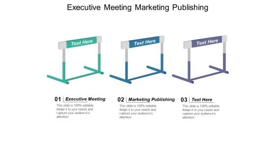 Executive Meeting Marketing Publishing Ppt PowerPoint Presentation Styles Slideshow