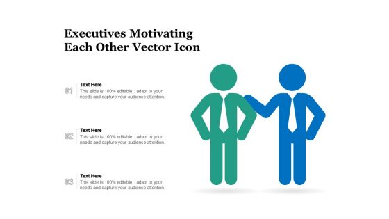 Executives Motivating Each Other Vector Icon Ppt PowerPoint Presentation Pictures Templates PDF