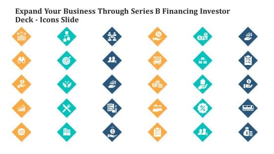 Expand Your Business Through Series B Financing Investor Deck Icons Slide Pictures PDF