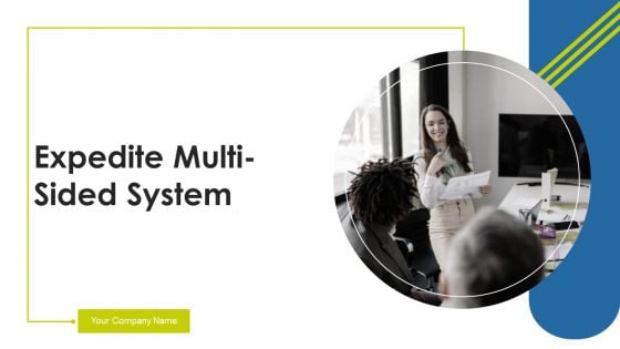 Expedite Multi Sided System Ppt PowerPoint Presentation Complete With Slides