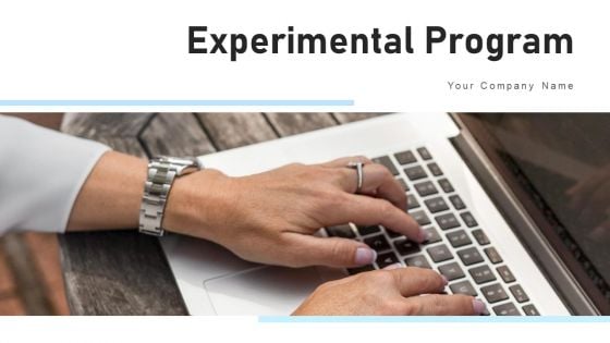 Experimental Program Measurement Ppt PowerPoint Presentation Complete Deck With Slides