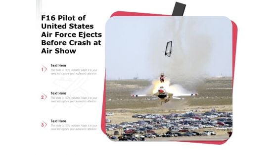 F16 Pilot Of United States Air Force Ejects Before Crash At Air Show Ppt PowerPoint Presentation File Summary PDF