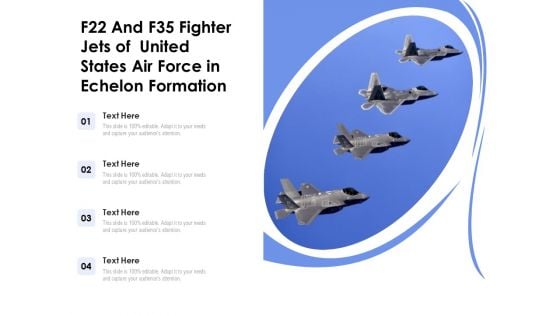 F22 And F35 Fighter Jets Of United States Air Force In Echelon Formation Ppt PowerPoint Presentation Diagram Templates PDF