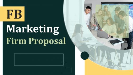 FB Marketing Firm Proposal Ppt PowerPoint Presentation Complete Deck With Slides