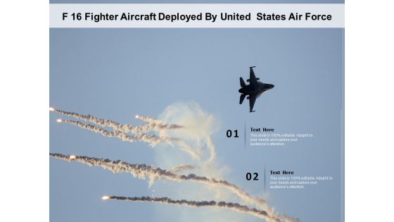 F 16 Fighter Aircraft Deployed By United States Air Force Ppt PowerPoint Presentation Gallery Graphics PDF