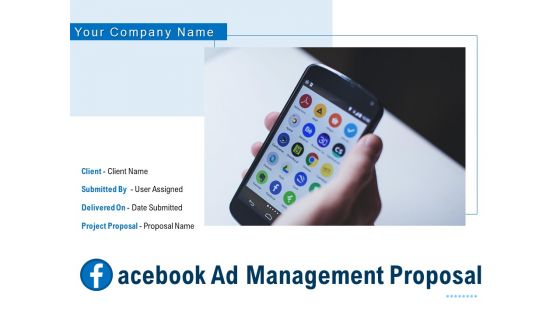 Facebook Ad Management Proposal Ppt PowerPoint Presentation Complete Deck With Slides