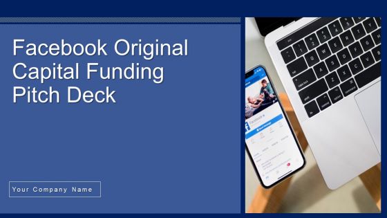 Facebook Original Capital Funding Pitch Deck Ppt PowerPoint Presentation Complete Deck With Slides