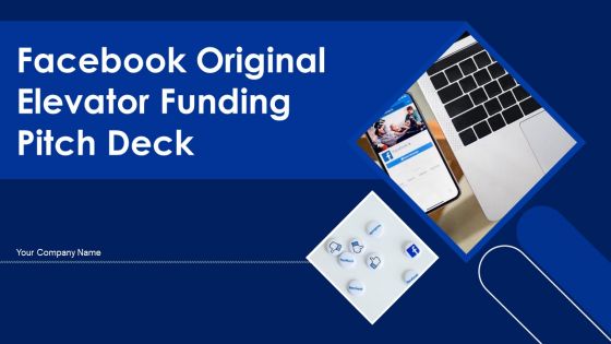 Facebook Original Elevator Funding Pitch Deck Ppt PowerPoint Presentation Complete With Slides