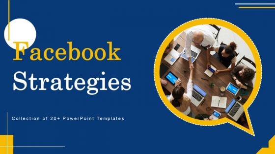 Facebook Strategies Ppt PowerPoint Presentation Complete Deck With Slides