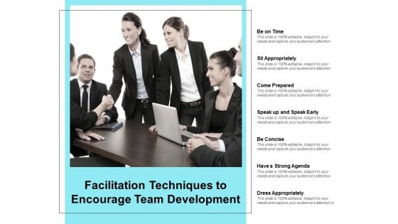 Facilitation Techniques To Encourage Team Development Ppt PowerPoint Presentation File Format