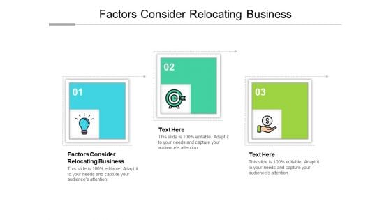 Factors Consider Relocating Business Ppt PowerPoint Presentation Slides Infographic Template Cpb