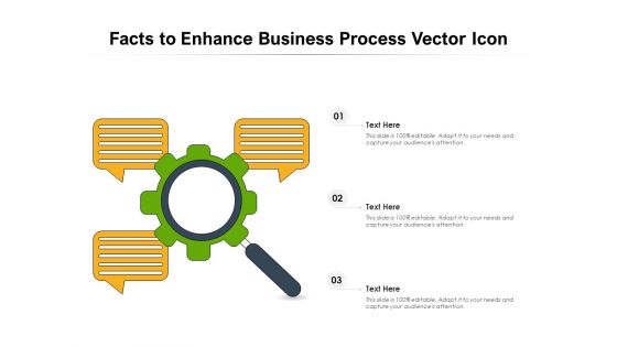 Facts To Enhance Business Process Vector Icon Ppt PowerPoint Presentation Model Structure PDF