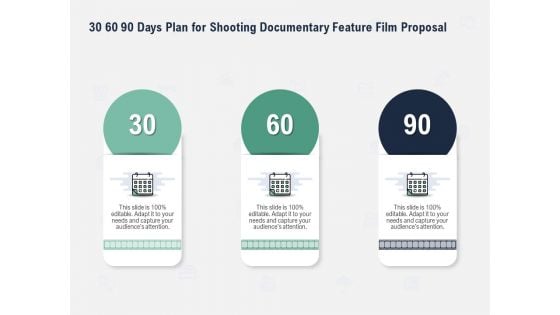 Factual Picture Filming 30 60 90 Days Plan For Shooting Documentary Feature Film Proposal Sample PDF