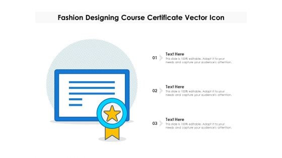 Fashion Designing Course Certificate Vector Icon Ppt PowerPoint Presentation File Template PDF