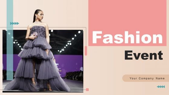 Fashion Event Ppt PowerPoint Presentation Complete Deck With Slides