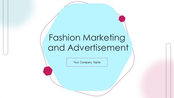 Fashion Marketing And Advertisement Ppt PowerPoint Presentation Complete Deck With Slides