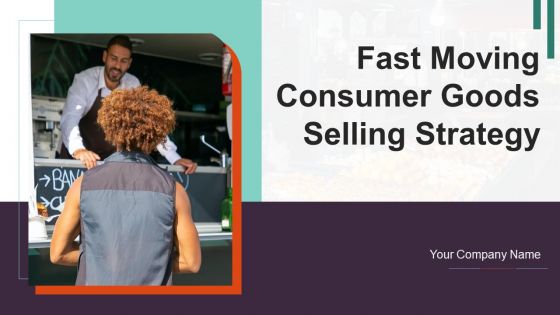 Fast Moving Consumer Goods Selling Strategy Ppt PowerPoint Presentation Complete Deck With Slides